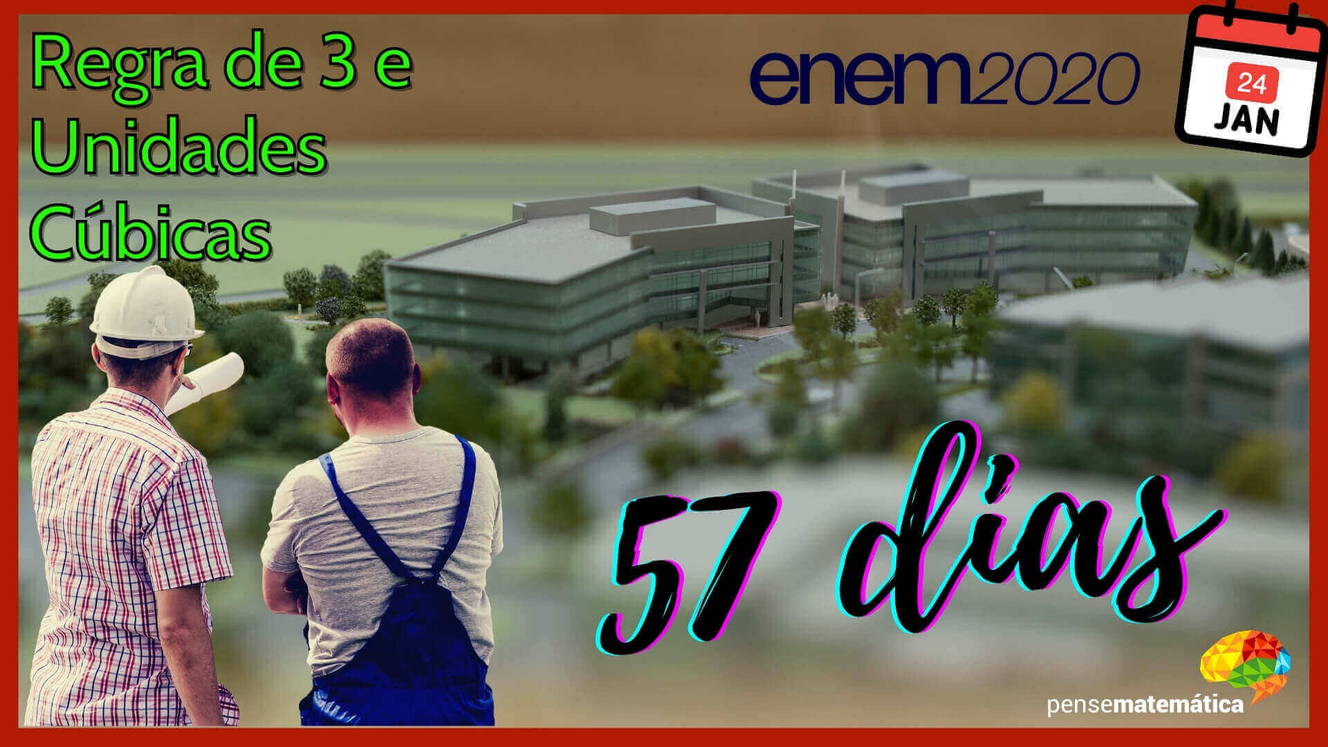 🏨57 dias para Enem 2020 – Regra de 3 e unidades cúbicas🏨