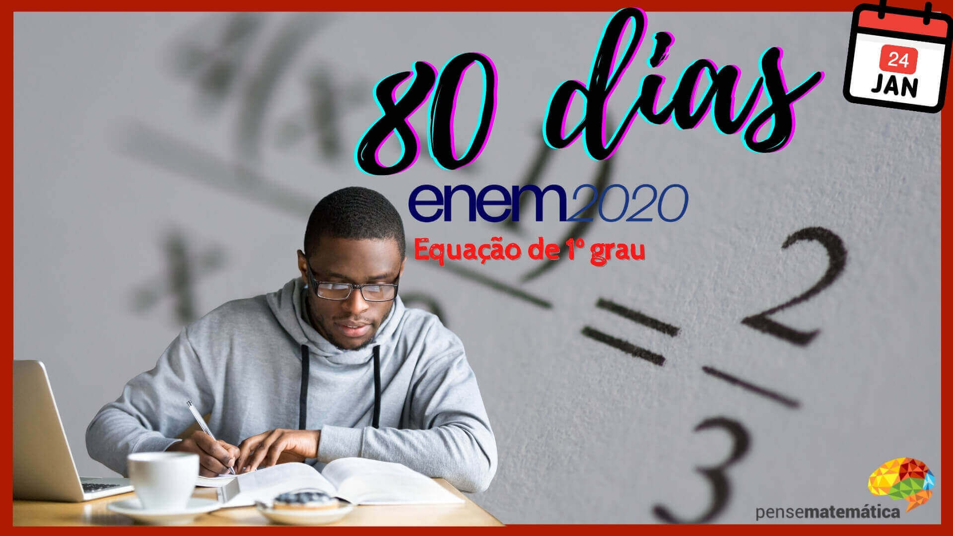 📈80 dias para Enem 2020 – Equação de 1° Grau💰